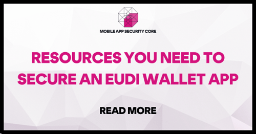 RESOURCES YOU NEED TO SECURE AN EUDI WALLET APP