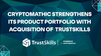 Cryptomathic Strengthens Its Product Portfolio with Acquisition of  trustskills