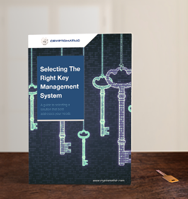  Selecting the Right Key Management System